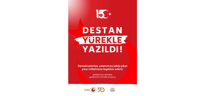 15 TEMMUZ DEMOKRASİ VE MİLLİ BİRLİK GÜNÜ